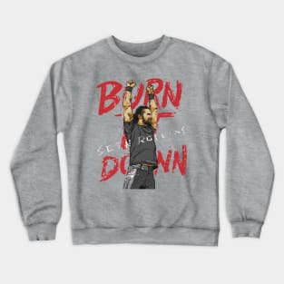 Seth Rollins Burn It Down Crewneck Sweatshirt